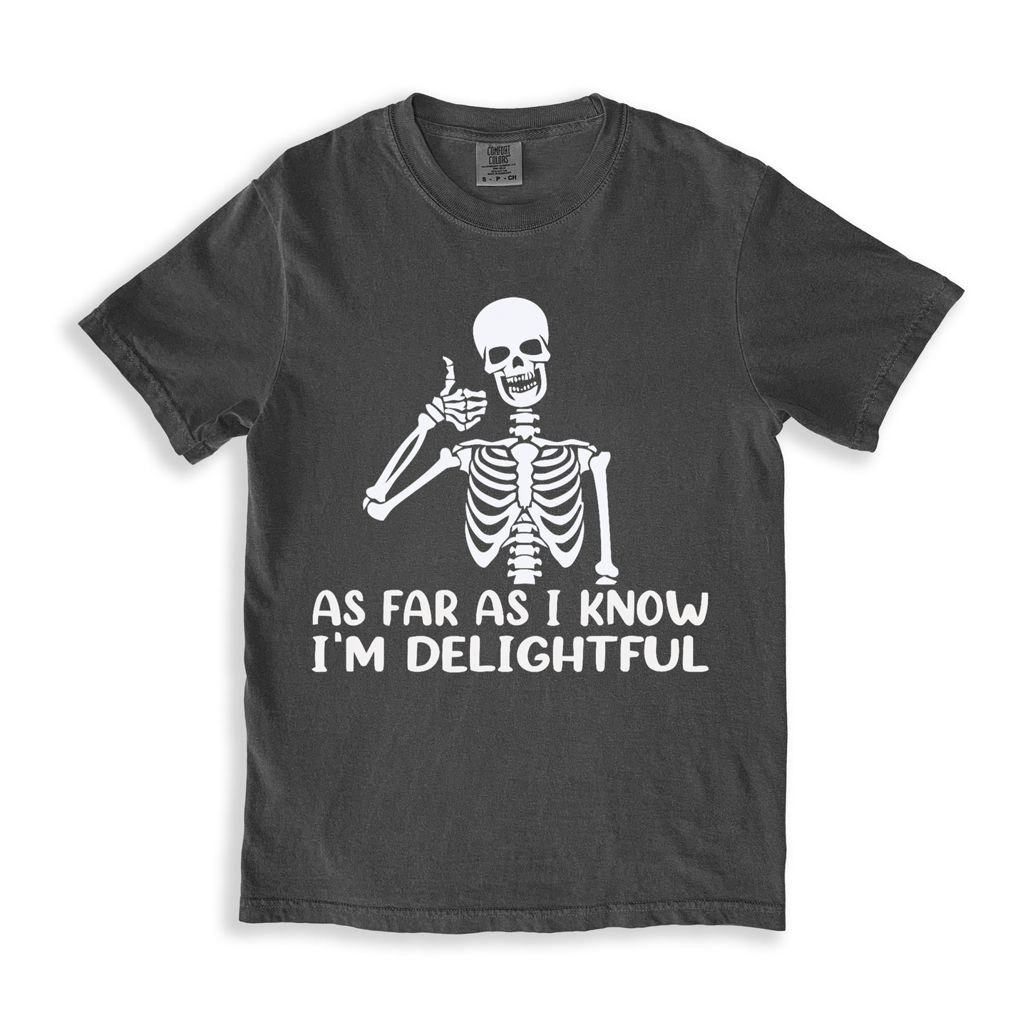 As Far As I Know I'm Delightful T-shirt