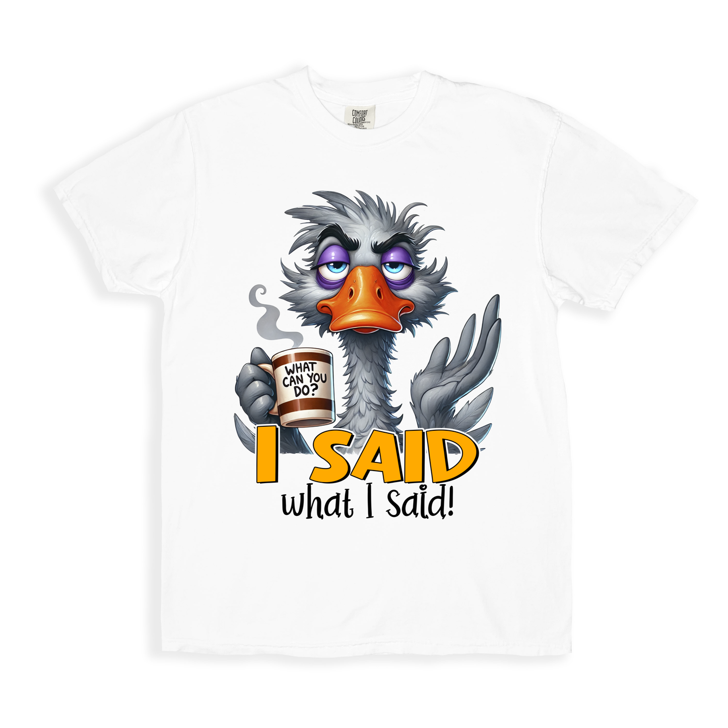 I Said What I Said T-shirt - White