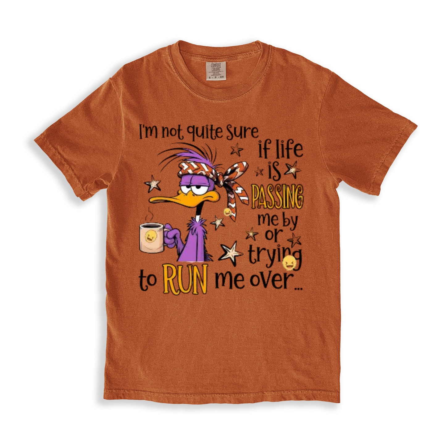 I_m Not Quite Sure If Life Is Passing Me By Or Trying To Run Me Over T-shirt - Yam