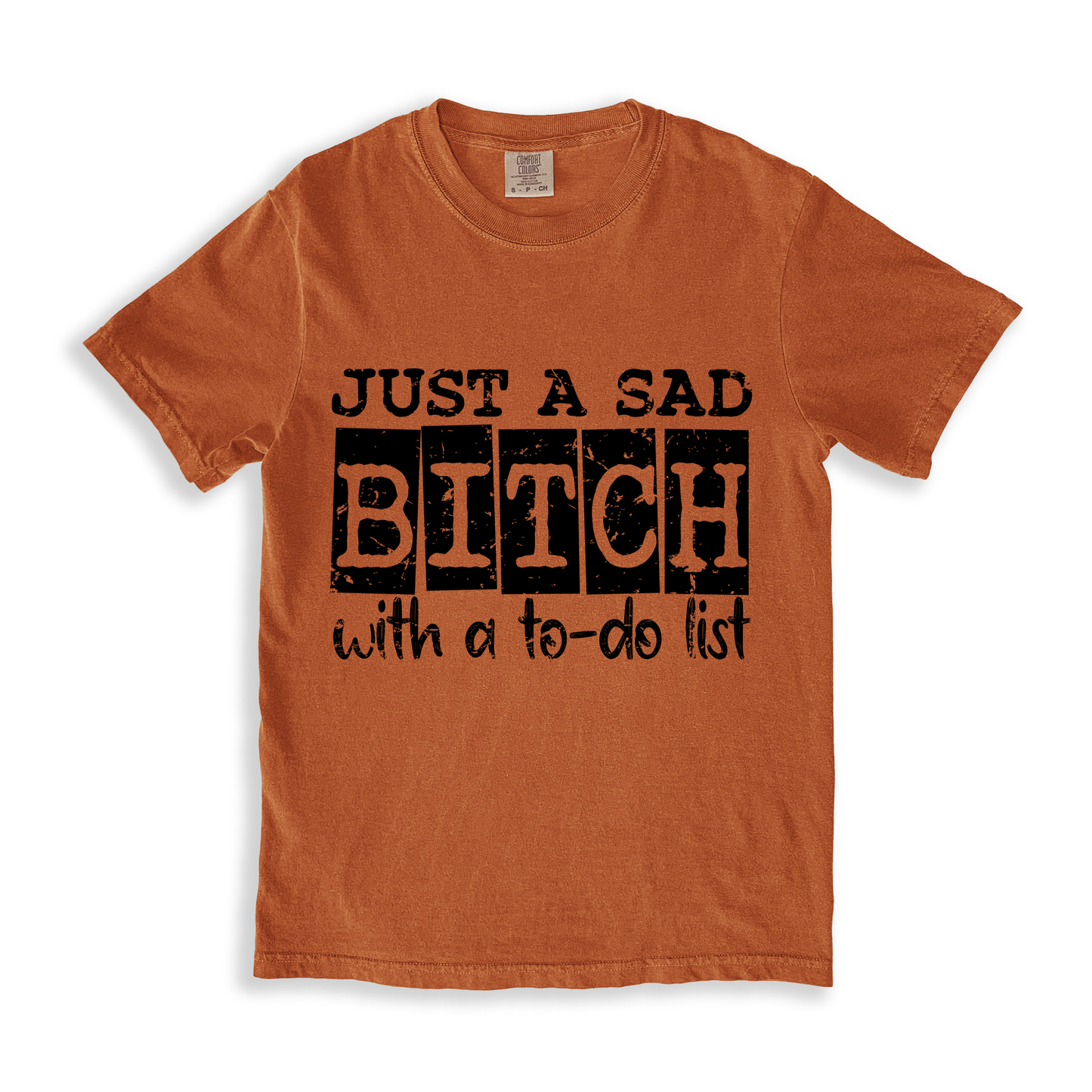 Just A Sad Bitch With A To-do List T-shirt - Yam