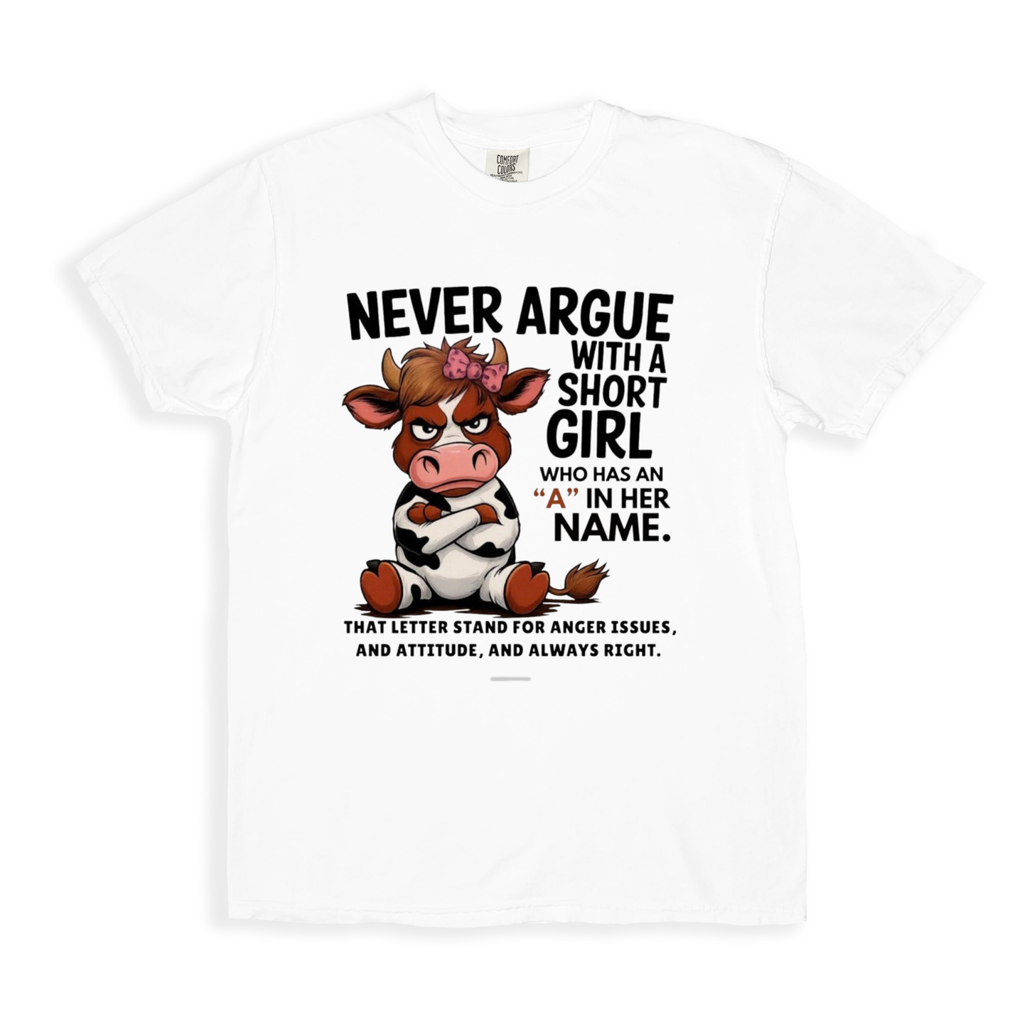 Never Argue With A Short Girl Who Has An _a_ In Her Name T-shirt - White