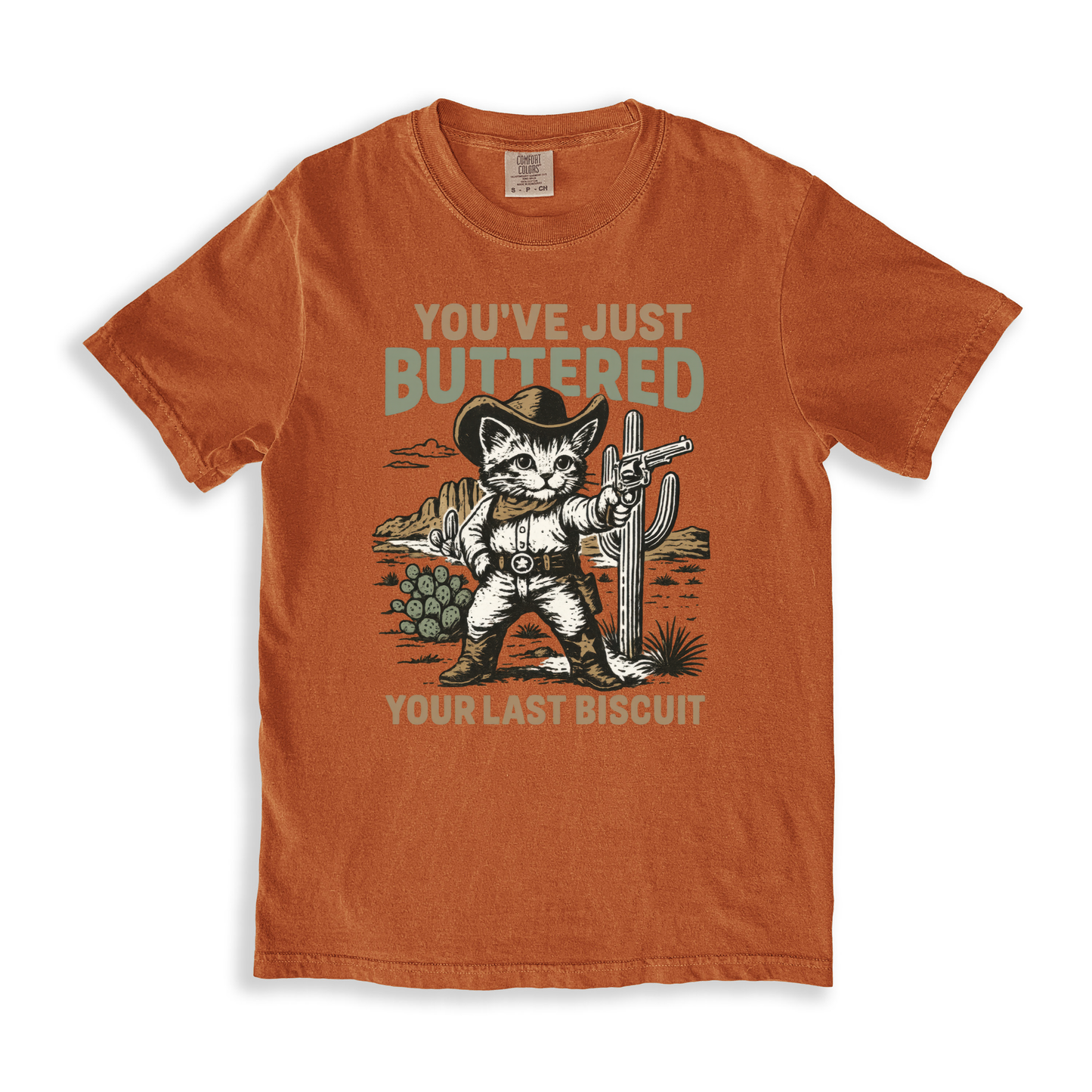 You_ve Just Buttered Your Last Biscuit T-shirt - Yam