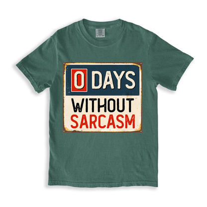 0 Days Without Sarcasm T-shirt