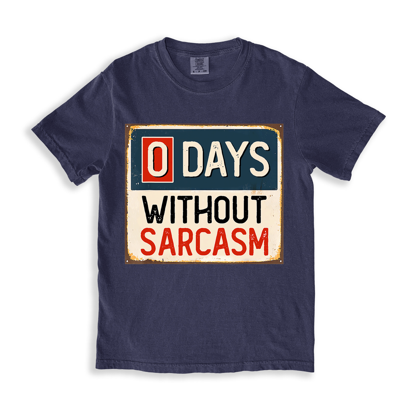 0 Days Without Sarcasm T-shirt