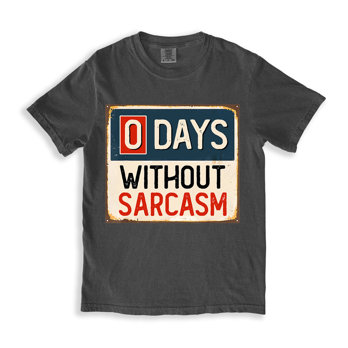 0 Days Without Sarcasm T-shirt
