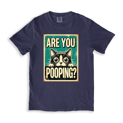 Are You Pooping? T-shirt