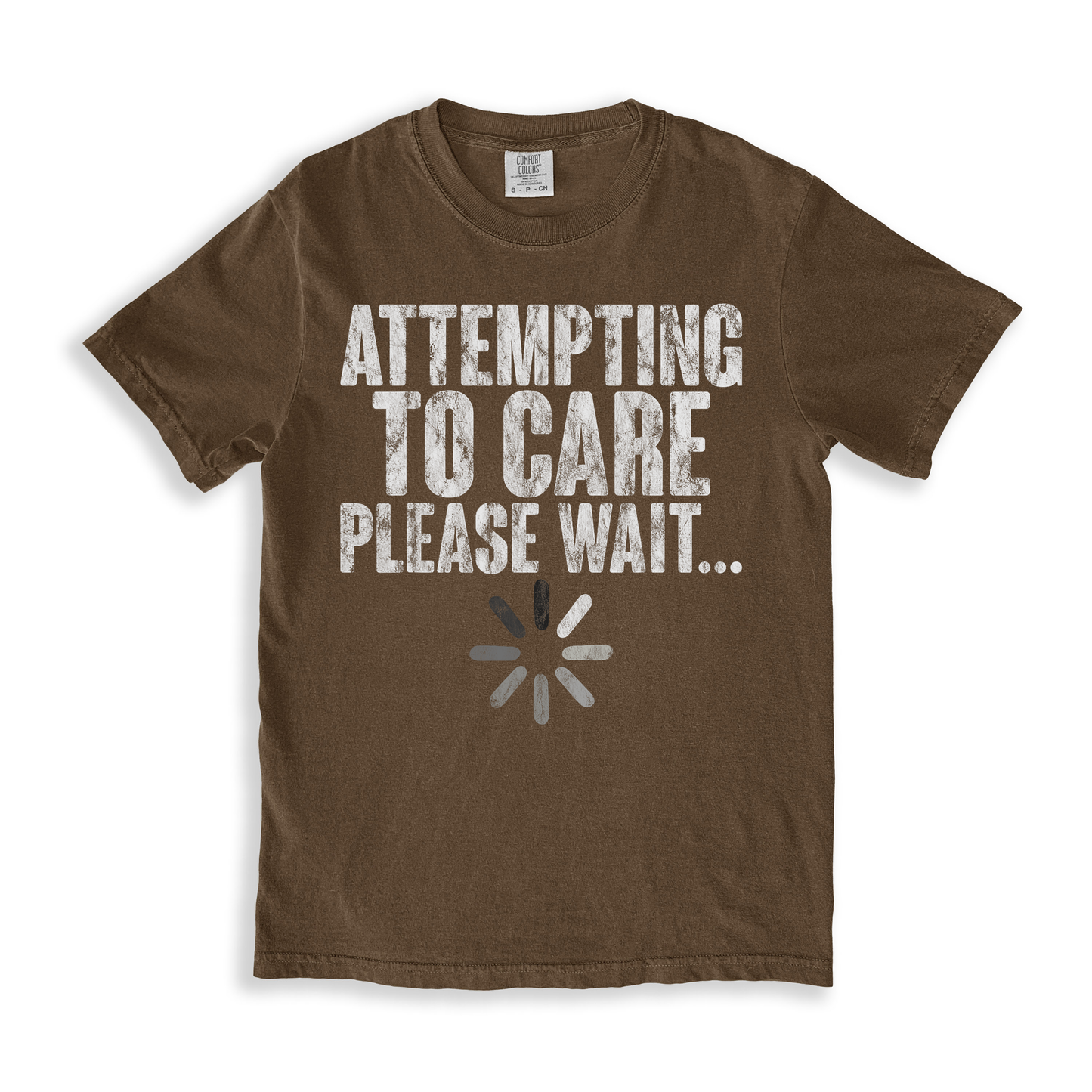 Attempting To Care Please Wait T-shirt