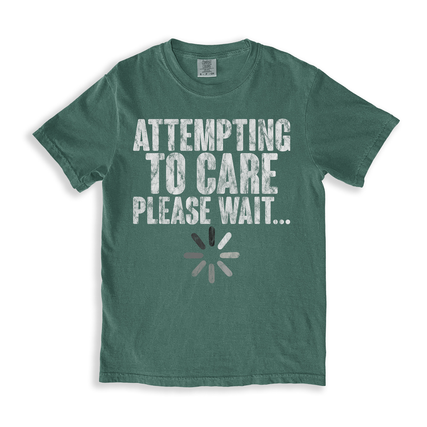 Attempting To Care Please Wait T-shirt