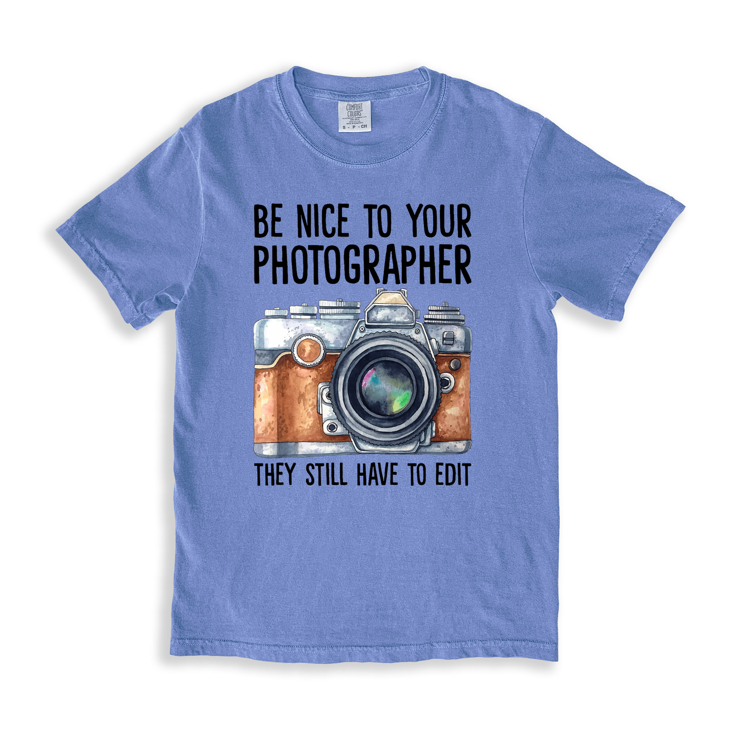 Be Nice To Your Photographer T-shirt - BlueJean