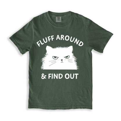 Cat Fluff Around And Find Out T-shirt