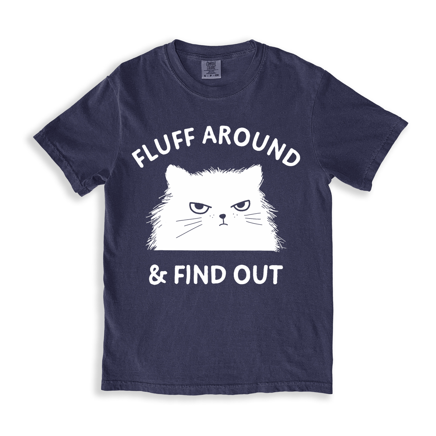 Cat Fluff Around And Find Out T-shirt