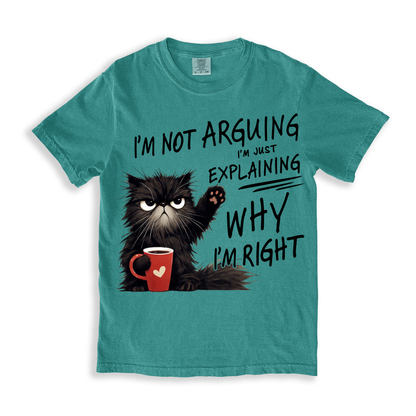 Cat I'm Not Arguing T-shirt - SeaFoam