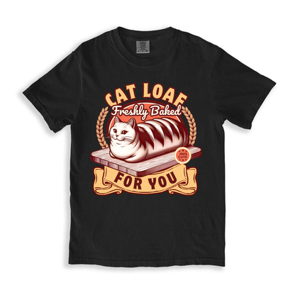 Cat Loaf Freshly Baked For You T-shirt