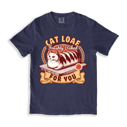 Cat Loaf Freshly Baked For You T-shirt