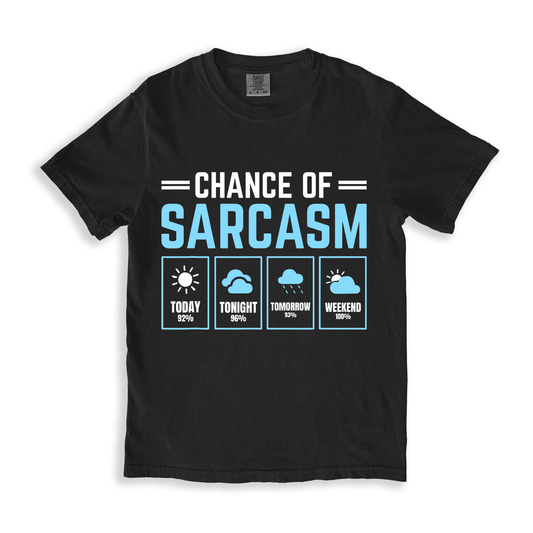 Chance Of Sarcasm T-shirt