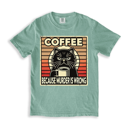 Coffee Because Murder Is Wrong T-shirt - Bay