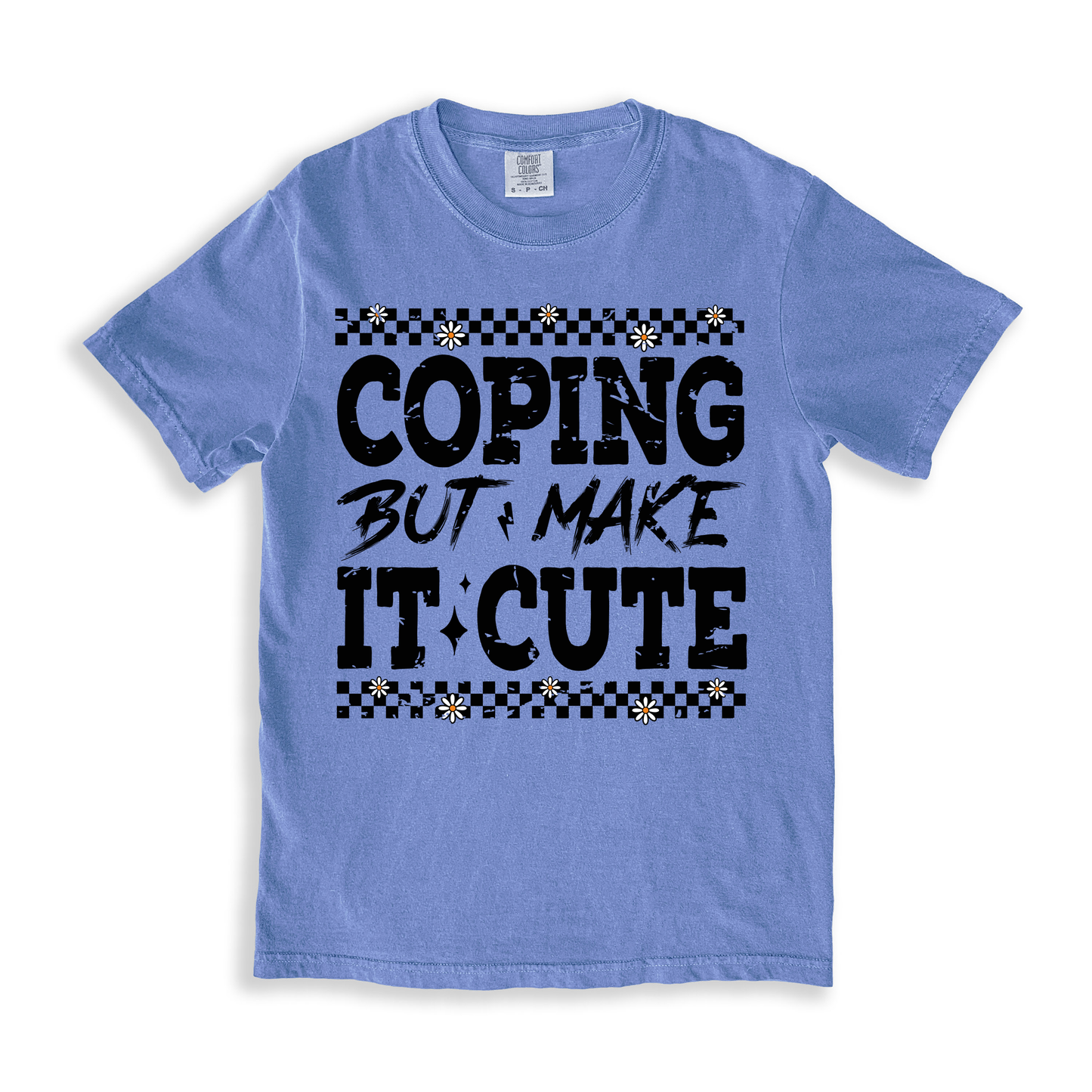 Coping But Make It Cute T-shirt - BlueJean