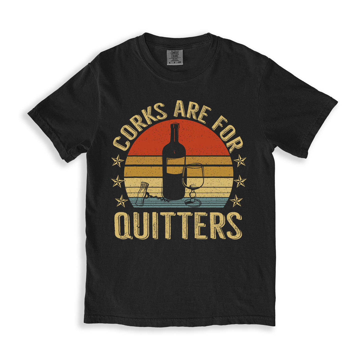 Corks Are For Quitters T-shirt