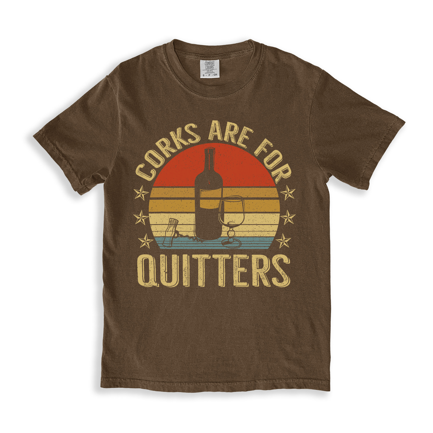 Corks Are For Quitters T-shirt
