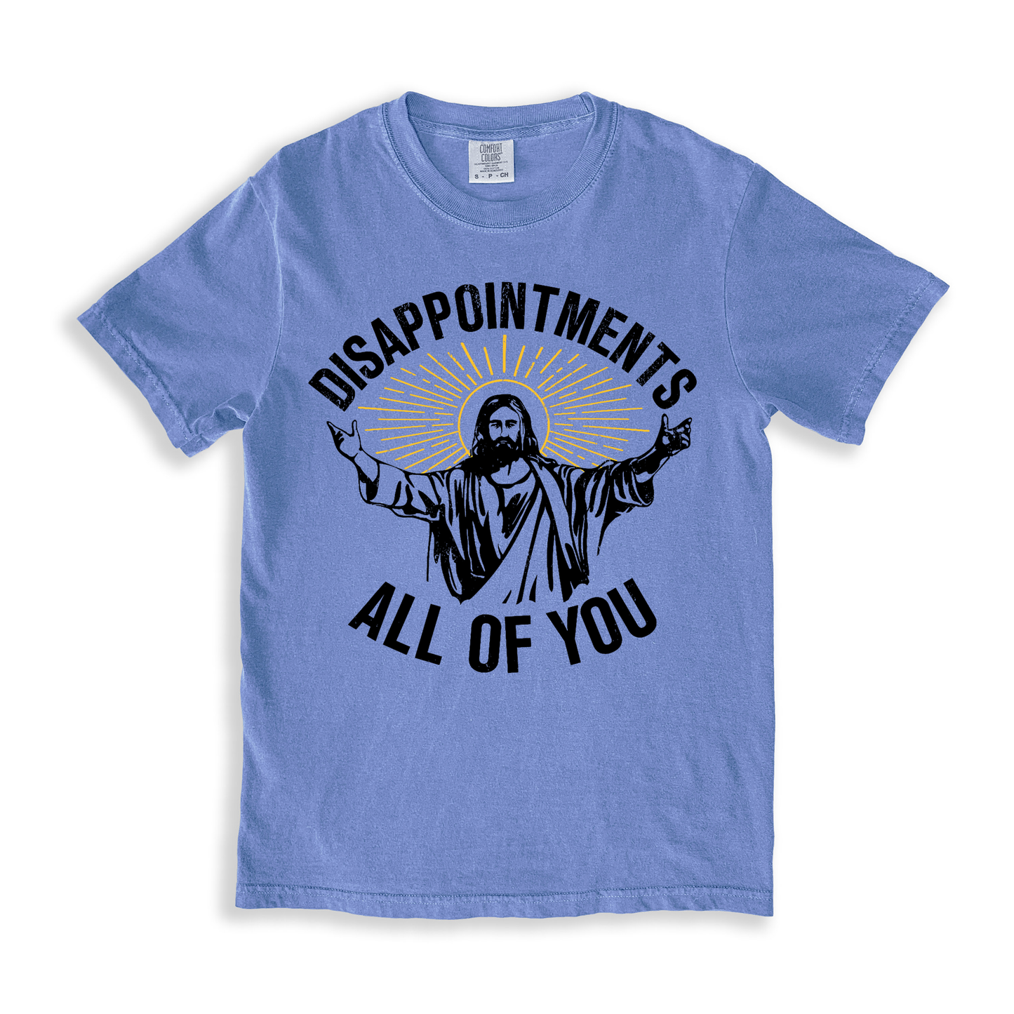 Disappointments All Of You T-shirt - BlueJean