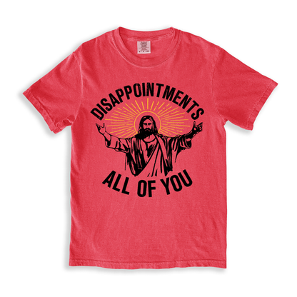 Disappointments All Of You T-shirt - Watermelon