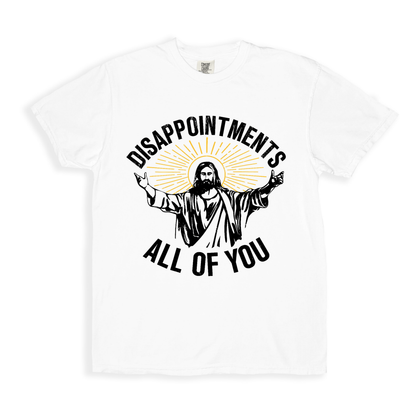 Disappointments All Of You T-shirt - White