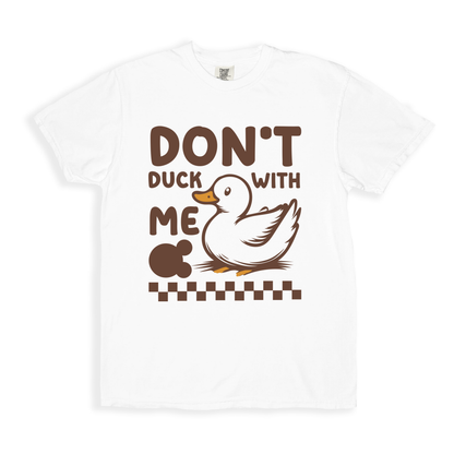 Don_t Duck With Me 2 T-shirt - White