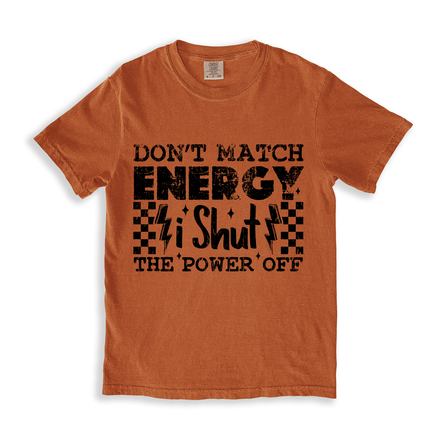 Don_t Match Energy I Shut The Power Off T-shirt - Yam