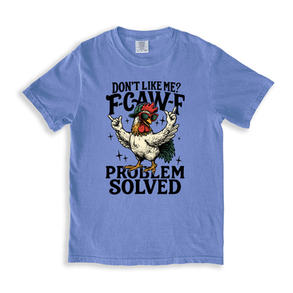 Dont Like Me_ F-caw-f T-shirt - BlueJean