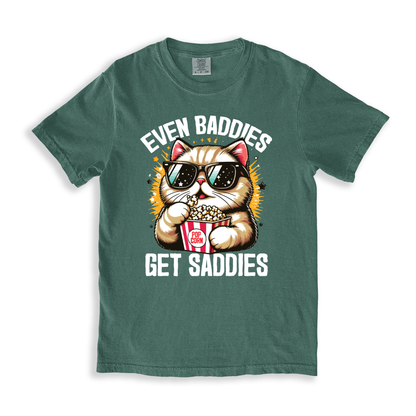 Even Baddies Get Saddies T-shirt