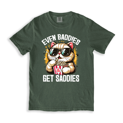 Even Baddies Get Saddies T-shirt