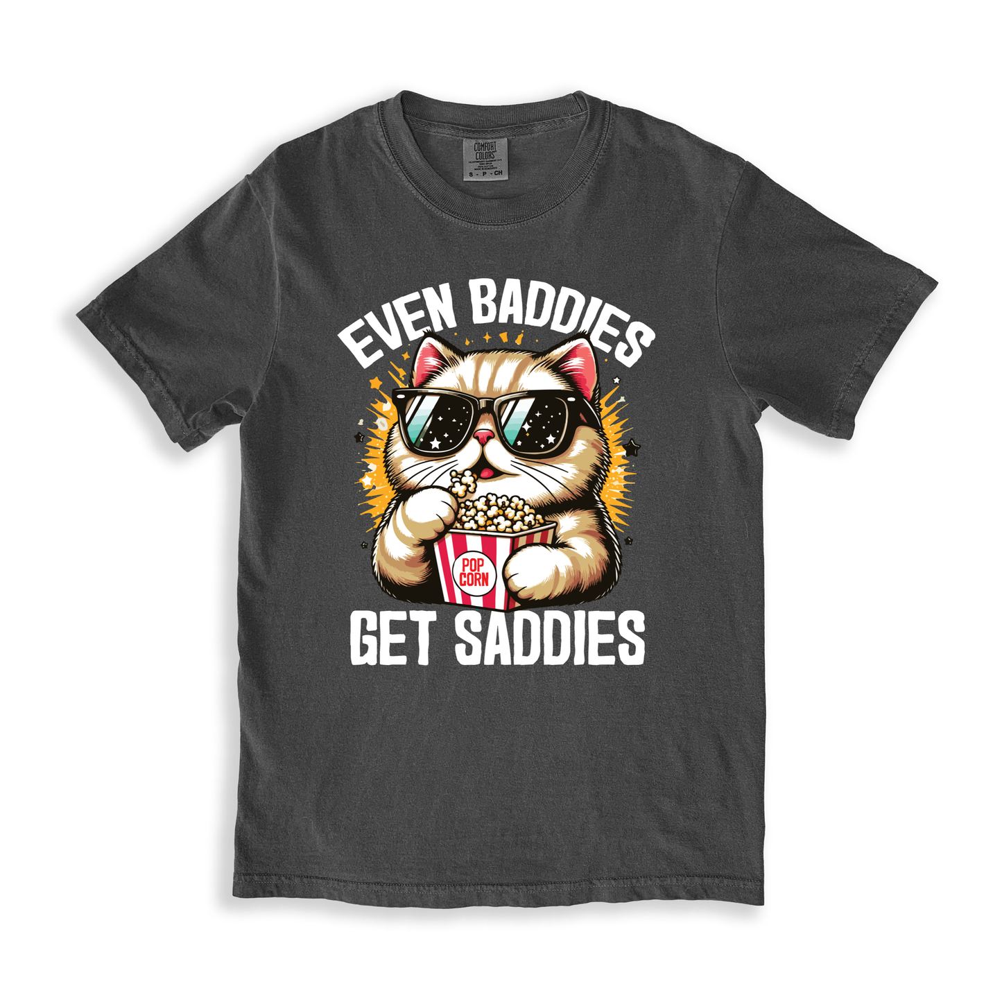 Even Baddies Get Saddies T-shirt