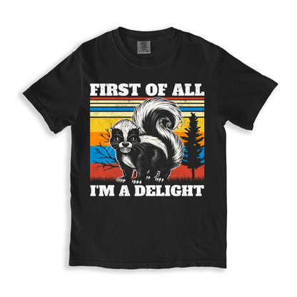 First Of All I_m A Delight 2 T-shirt