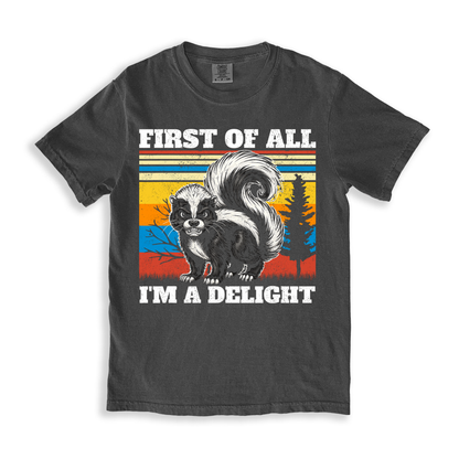 First Of All I'm A Delight 2 T-shirt