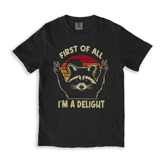 First Of All I_m A Delight 3 T-shirt