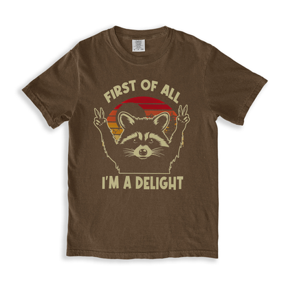 First Of All I'm A Delight 3 T-shirt