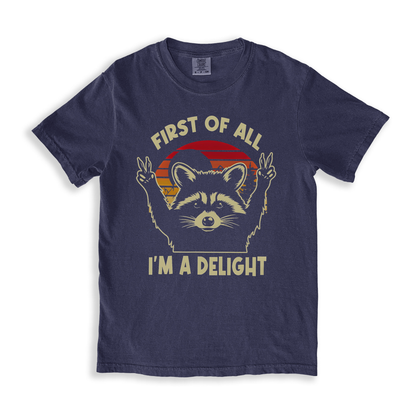 First Of All I'm A Delight 3 T-shirt