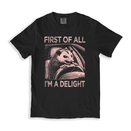 First Of All I_m A Delight 5 T-shirt