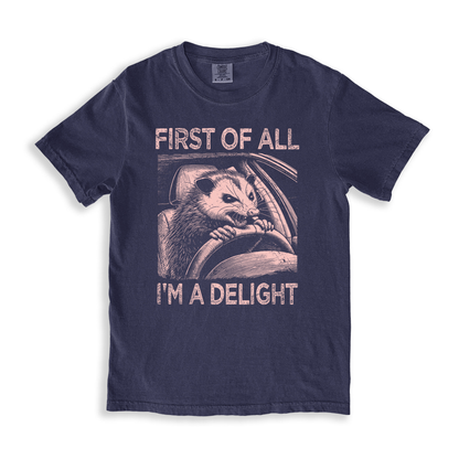 First Of All I'm A Delight 5 T-shirt