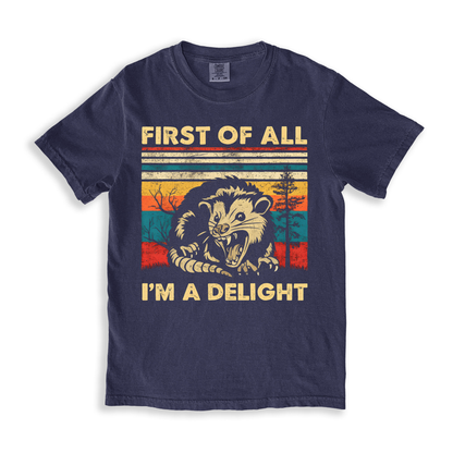 First Of All I'm A Delight 6 T-shirt