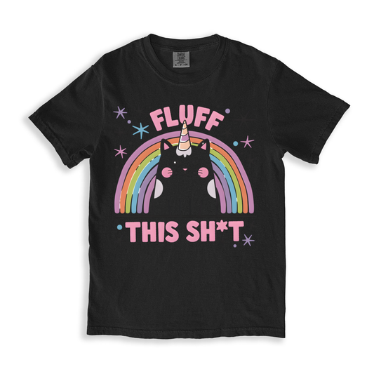 Fluff This Sh_t T-shirt