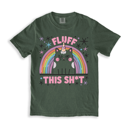 Fluff This Sh*t T-shirt
