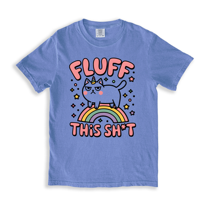 Fluff This Sht 2 T-shirt - BlueJean