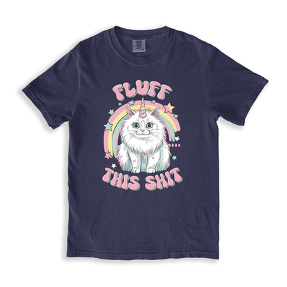 Fluff This Sht 3 T-shirt