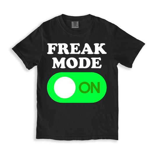 Freak Mode On T-shirt