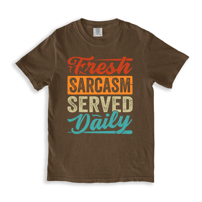 Fresh Sarcasm Served Daily T-shirt