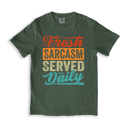 Fresh Sarcasm Served Daily T-shirt