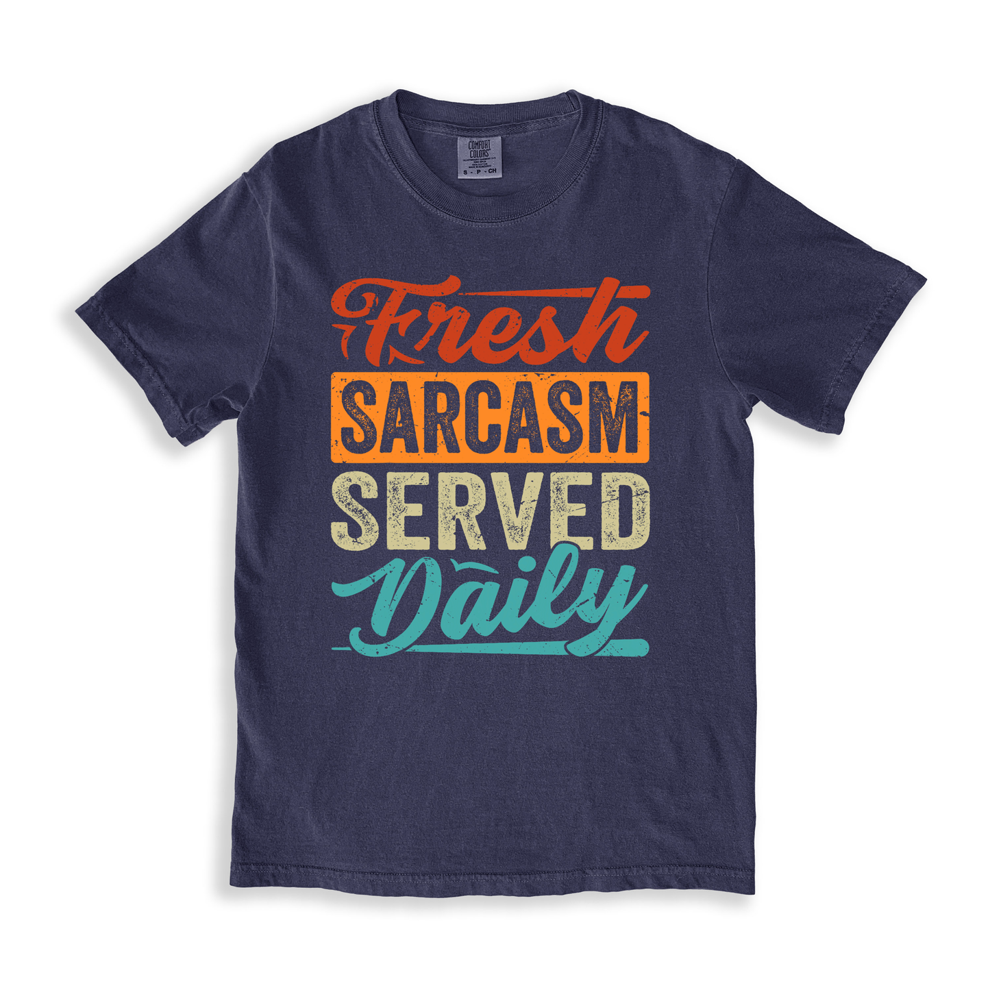 Fresh Sarcasm Served Daily T-shirt