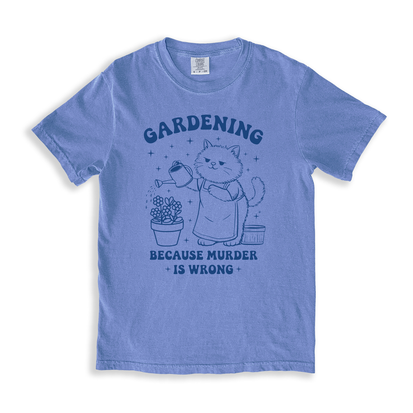 Gardening Because Murder Is Wrong T-shirt - BlueJean