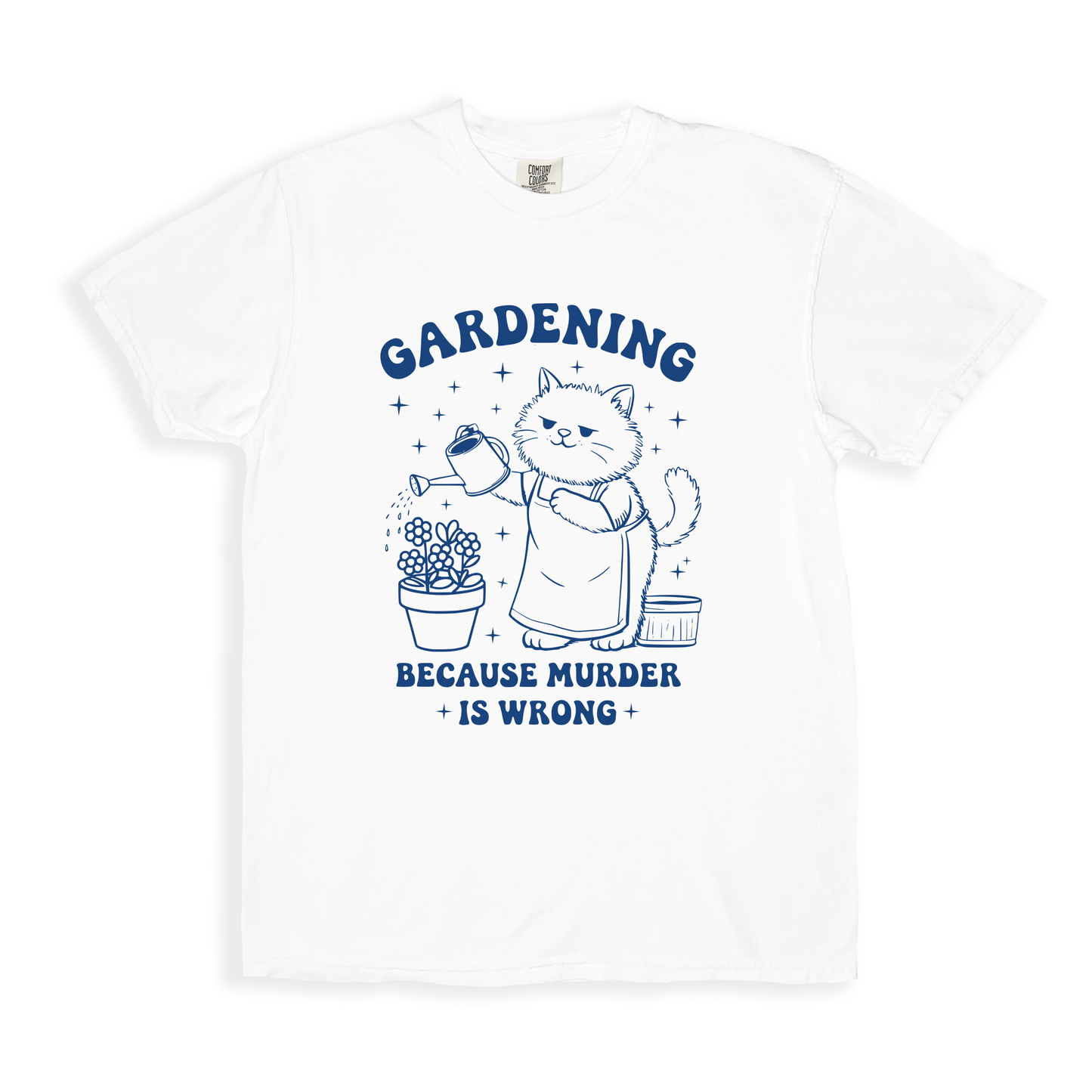 Gardening Because Murder Is Wrong T-shirt - White